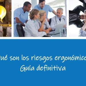 ¿Qué son los riesgos ergonómicos? Guía definitiva